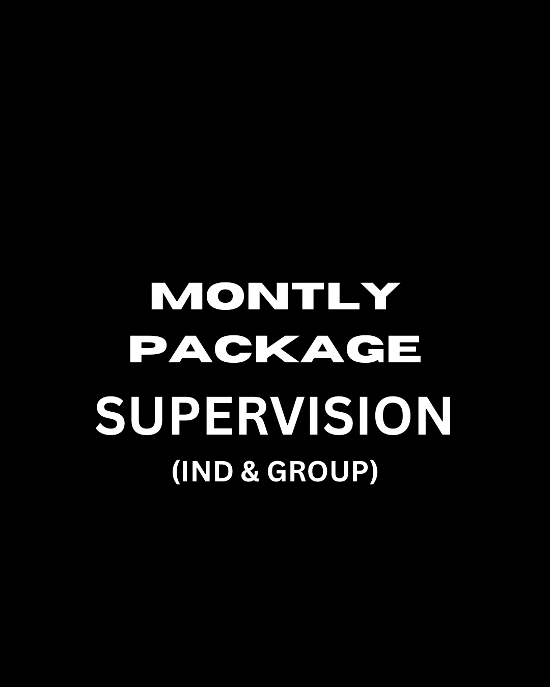 Monthly Package (Ind & Group) Supervision